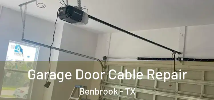  Garage Door Cable Repair Benbrook - TX
