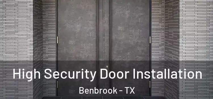  High Security Door Installation Benbrook - TX