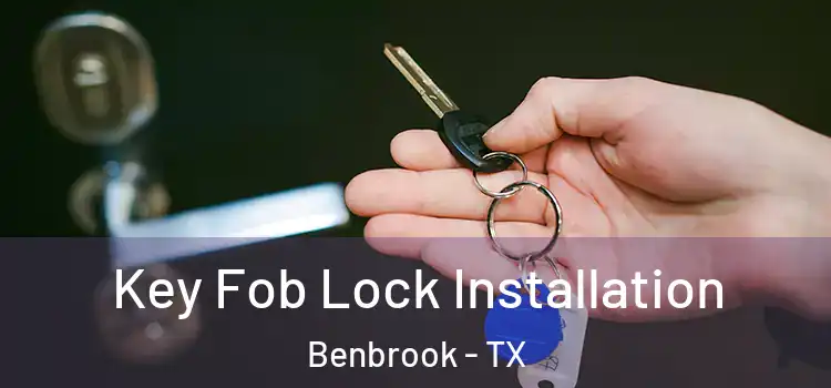 Key Fob Lock Installation Benbrook - TX