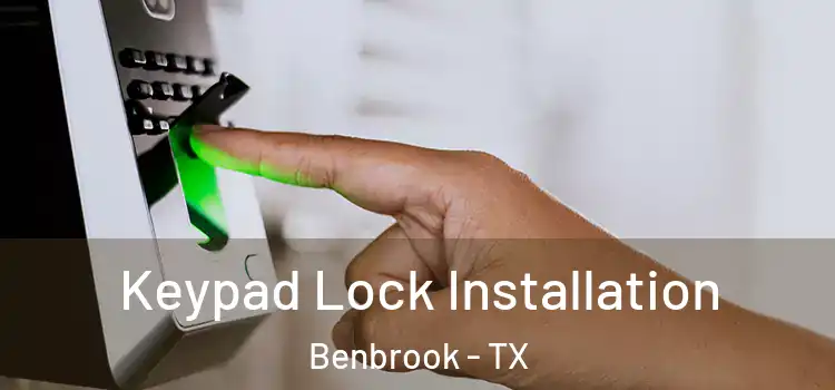 Keypad Lock Installation Benbrook - TX