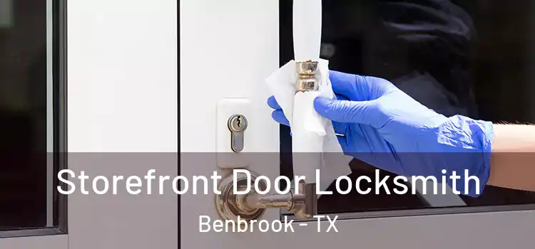 Storefront Door Locksmith Benbrook - TX